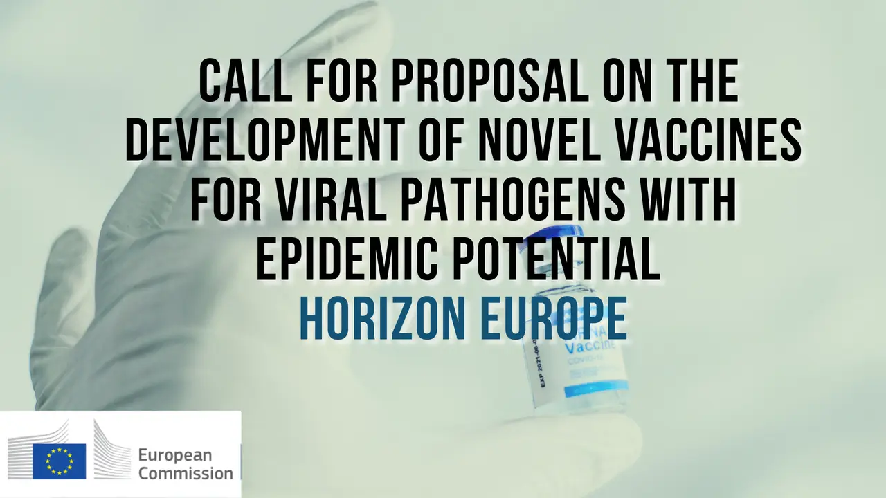 Horizon Europe - Cluster 1 - Call for proposal for the development of novel vaccines for viral pathogens with epidemic potential