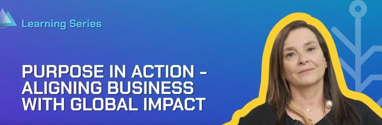 Purpose in Action - Aligning Business with Global Impact