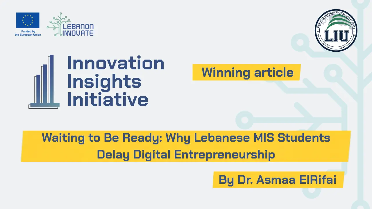 Waiting to Be Ready: Why Lebanese MIS Students Delay Digital Entrepreneurship